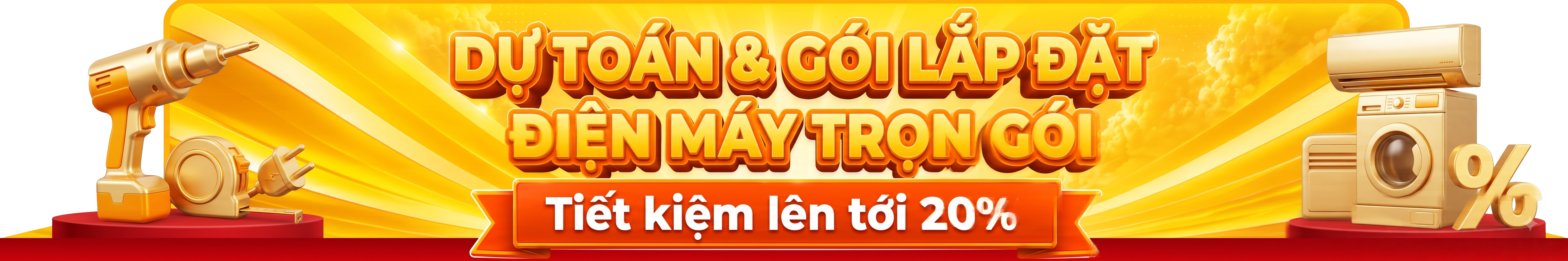 Dự toán & Gói lắp đặt điện máy trọn gói - Tiết kiệm lên tới 20%